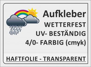 Outdoor Aufkleber wetterfest UV-beständig Druck 4/0-farbig Haftfolie transparent