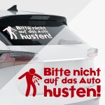 Aufkleber und Dekore - Autoaufkleber - Coole Heckscheibenaufkleber - Sprüche von A-Z als Aufkleber bestellen - Carsticker Aufkleber - bitte nicht auf´s Auto husten!