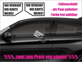 Autofensteraufkleber NIX VERKAUF NIX KARTE MEINS!