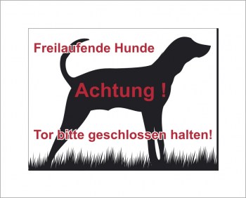 Schild - freilaufende Hunde, bitte Tür geschlossen halten!