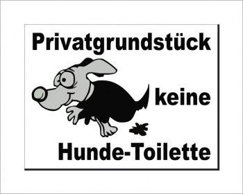 Privatgrund keine Hundetoilette! Schild 