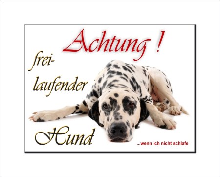 Aufkleber und Etiketten Shop - Hinweis und Verbotsaufkleber - Schilder Shop - Schilder und Magnetfolien - Hundewarnschilder Achtung, Vorsicht Hund - Hundeaufkleber und Hundeschilder Shop - Dalmatiner Hunde Schild - Achtung freilaufender Hund!