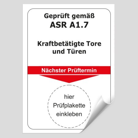 Prüfplaketten Prüfetiketten - Grundplaketten - Grundplakette Geprüft gemäß ASR A1.7  Kraftbetätigte Tore und Türen
