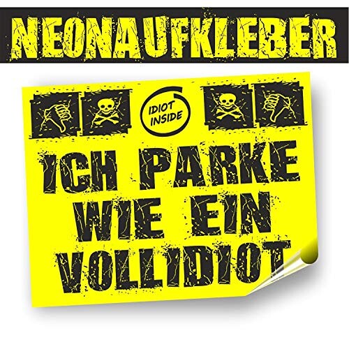 30 große Aufkleber Neongelb 14,8x10,6 cm - "Ich parke wie ein Vollidiot"
