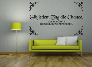 Wandtattoo-WallArt "gib jeden Tag..."